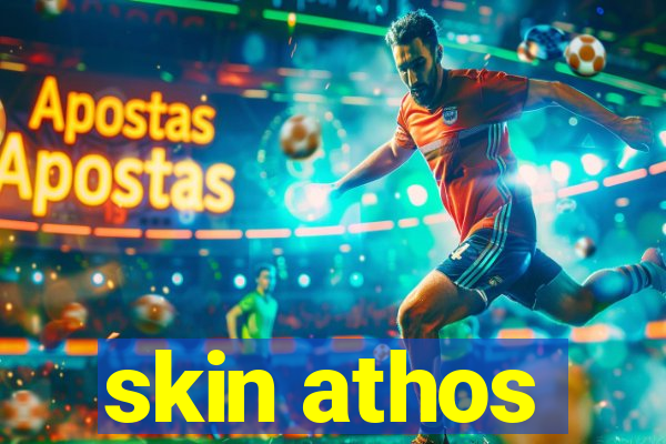 skin athos